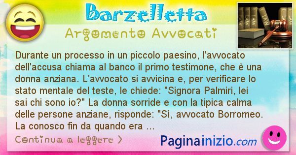 Barzelletta argomento Avvocati: Durante un processo in un piccolo paesino, l'avvocato ... (id=2827)