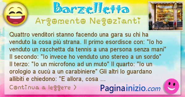 Barzelletta argomento Negozianti: Quattro venditori stanno facendo una gara su chi ha ... (id=2838)