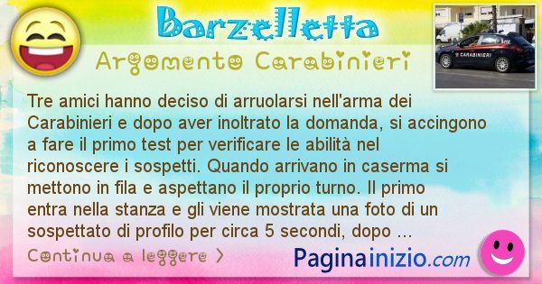 Barzelletta argomento Carabinieri: Tre amici hanno deciso di arruolarsi nell'arma dei ... (id=2859)