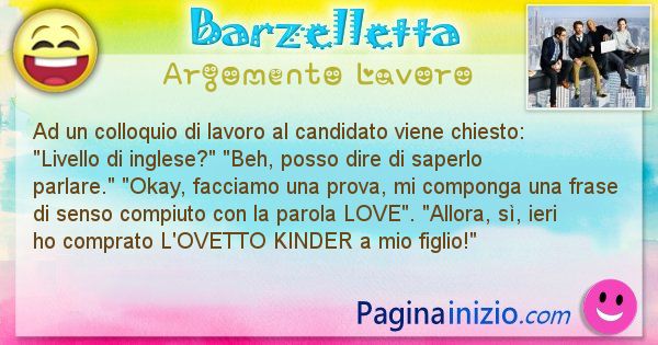 Barzelletta argomento Lavoro: Ad un colloquio di lavoro al candidato viene ... (id=2885)