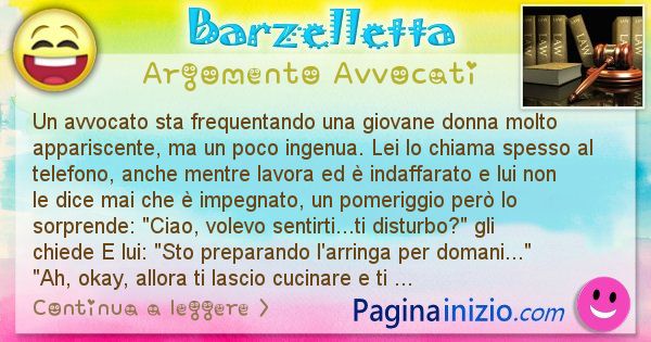 Barzelletta argomento Avvocati: Un avvocato sta frequentando una giovane donna molto ... (id=2892)