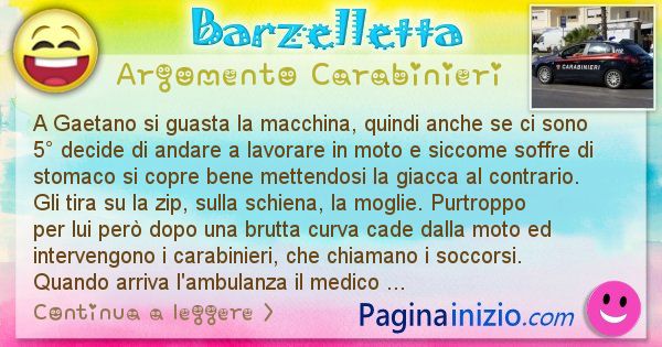 Barzelletta argomento Carabinieri: A Gaetano si guasta la macchina, quindi anche se ci sono ... (id=2900)