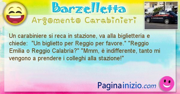 Barzelletta argomento Carabinieri: Un carabiniere si reca in stazione, va alla biglietteria ... (id=2991)