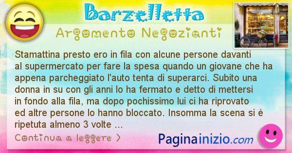 Barzelletta argomento Negozianti: Stamattina presto ero in fila con alcune persone davanti ... (id=2992)