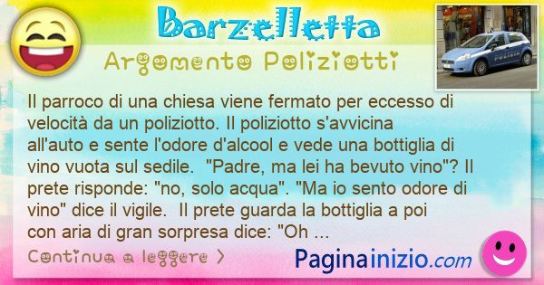 Barzelletta argomento Poliziotti: Il parroco di una chiesa viene fermato per eccesso di ... (id=3087)