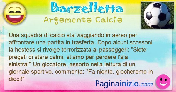 Barzelletta argomento Calcio: Una squadra di calcio sta viaggiando in aereo per ... (id=3171)