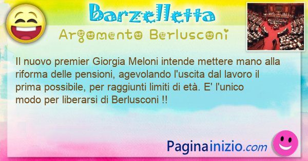 Barzelletta argomento Berlusconi: Il nuovo premier Giorgia Meloni intende mettere mano alla ... (id=3174)