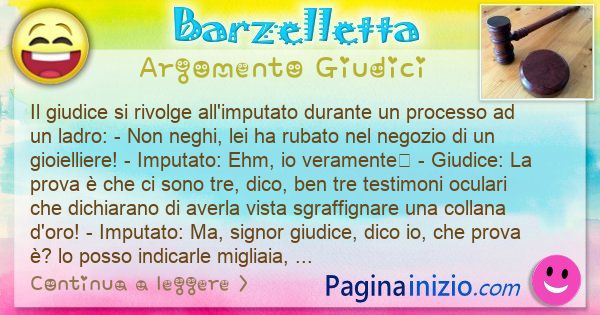 Barzelletta argomento Giudici: Il giudice si rivolge all'imputato durante un processo ad ... (id=3175)