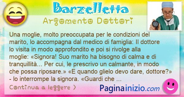 Barzelletta argomento Dottori: Una moglie, molto preoccupata per le condizioni del ... (id=3195)