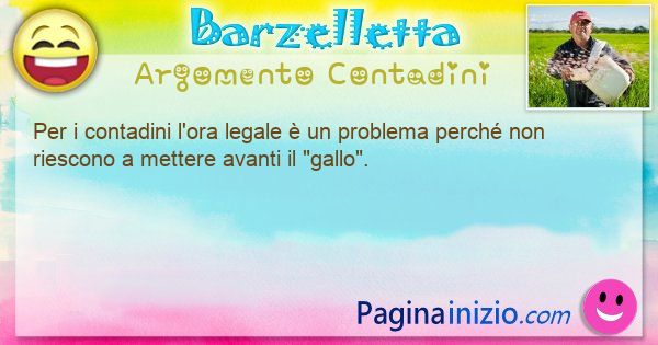 Barzelletta argomento Contadini: Per i contadini l'ora legale  un problema perch non ... (id=3218)