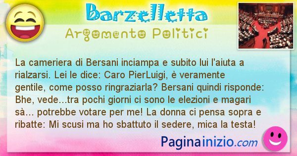Barzelletta argomento Politici: La cameriera di Bersani inciampa e subito lui l'aiuta a ... (id=874)