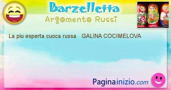 Come si chiama argomento Russi: La piu esperta cuoca russa   GALINA ... (id=422)