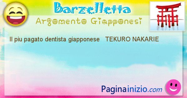 Come si chiama argomento Giapponesi: Il piu pagato dentista giapponese   TEKURO ... (id=444)