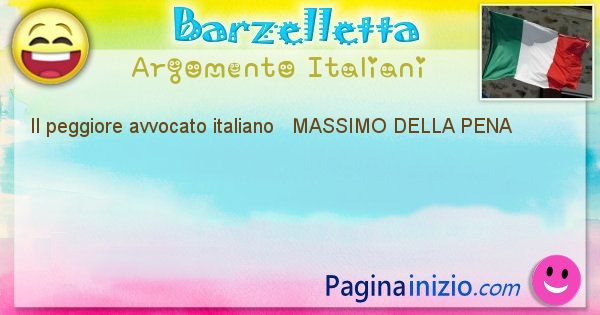 Come si chiama argomento Italiani: Il peggiore avvocato italiano   MASSIMO DELLA ... (id=480)