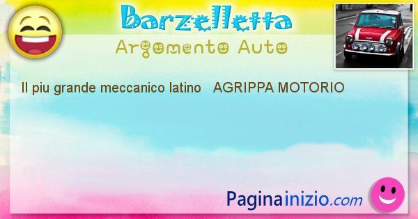 Come si chiama argomento Auto: Il piu grande meccanico latino   AGRIPPA ... (id=500)