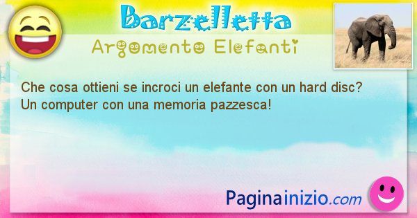 Barzelletta argomento Elefanti: Che cosa ottieni se incroci un elefante con un hard disc? ... (id=1178)