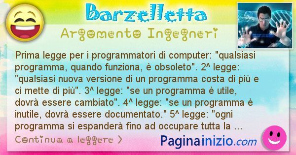 Barzelletta argomento Ingegneri: Prima legge per i programmatori di computer: qualsiasi ... (id=1201)