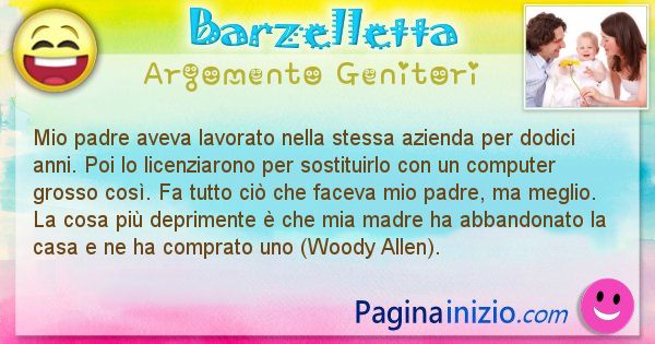 Barzelletta argomento Genitori: Mio padre aveva lavorato nella stessa azienda per dodici ... (id=1205)