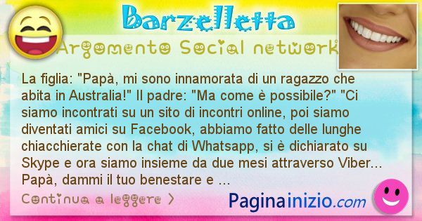 Barzelletta argomento Social network: La figlia: Pap, mi sono innamorata di un ragazzo che ... (id=2351)