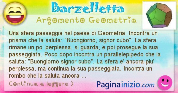 Barzelletta argomento Geometria: Una sfera passeggia nel paese di Geometria. Incontra ... (id=819)