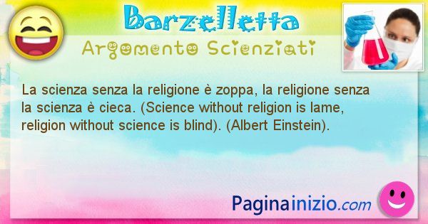 Barzelletta argomento Scienziati: La scienza senza la religione  zoppa, la religione senza ... (id=843)