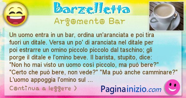 Barzelletta argomento Bar: Un uomo entra in un bar, ordina un'aranciata e poi tira ... (id=2263)