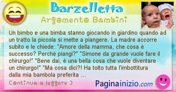 Barzelletta argomento Bambini: Un bimbo e una bimba stanno giocando in giardino quando ... (id=2354)