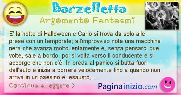 Barzelletta argomento Fantasmi: E' la notte di Halloween e Carlo si trova da solo alle ... (id=2410)