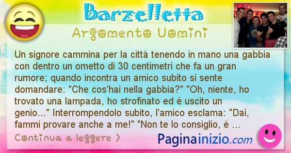 Barzelletta argomento Uomini: Un signore cammina per la citt tenendo in mano una ... (id=2505)