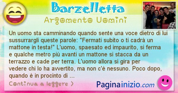 Barzelletta argomento Uomini: Un uomo sta camminando quando sente una voce dietro di ... (id=2608)