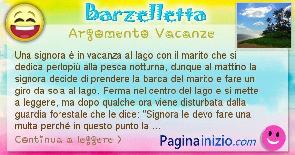 Barzelletta argomento Vacanze: Una signora  in vacanza al lago con il marito che si ... (id=2653)