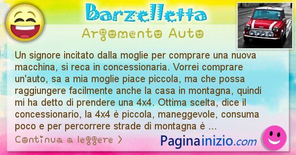 Barzelletta argomento Auto: Un signore incitato dalla moglie per comprare una nuova ... (id=2715)