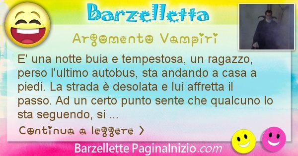 Barzelletta argomento Vampiri: E' una notte buia e tempestosa, un ragazzo, perso ... (id=2717)