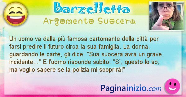 Barzelletta argomento Suocera: Un uomo va dalla pi famosa cartomante della citt per ... (id=2788)