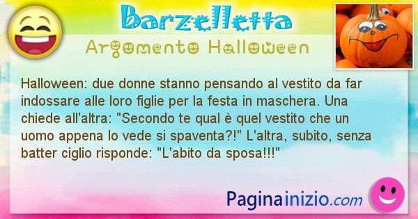 Barzelletta argomento Halloween: Halloween: due donne stanno pensando al vestito da far ... (id=2832)