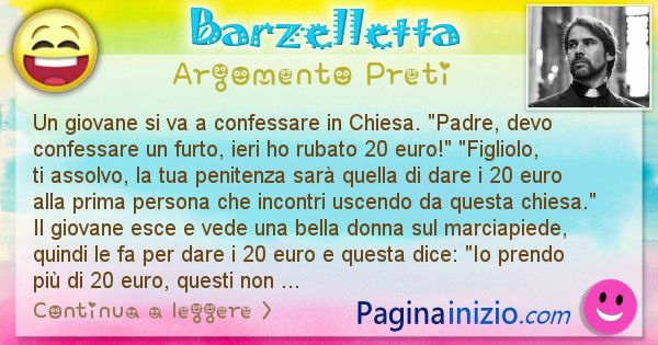 Barzelletta argomento Preti: Un giovane si va a confessare in Chiesa. Padre, devo ... (id=2923)