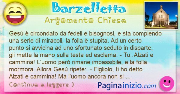 Barzelletta argomento Chiesa: Ges  circondato da fedeli e bisognosi, e sta compiendo ... (id=3045)