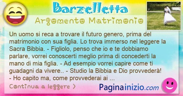 Barzelletta argomento Matrimonio: Un uomo si reca a trovare il futuro genero, prima del ... (id=3046)