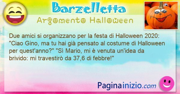 Barzelletta argomento Halloween: Due amici si organizzano per la festa di Halloween ... (id=3061)