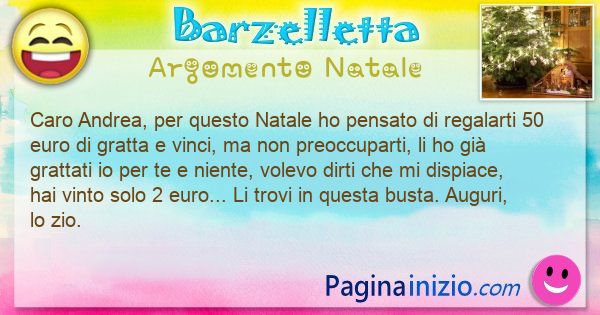 Barzelletta argomento Natale: Caro Andrea, per questo Natale ho pensato di regalarti 50 ... (id=3081)