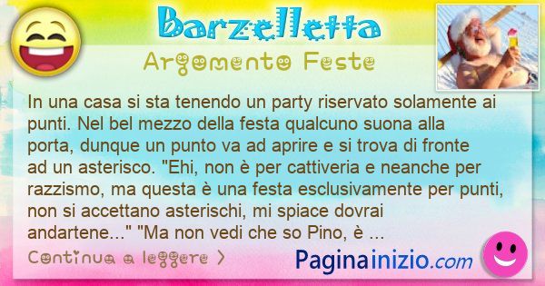 Barzelletta argomento Feste: In una casa si sta tenendo un party riservato solamente ... (id=3119)