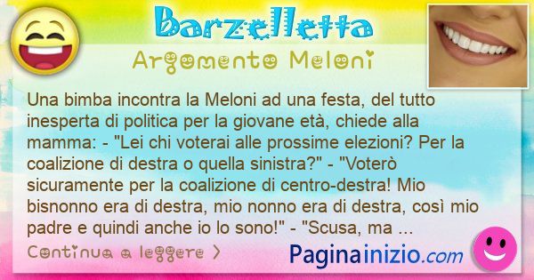 Barzelletta argomento Meloni: Una bimba incontra la Meloni ad una festa, del tutto ... (id=3166)