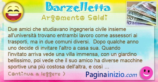 Barzelletta argomento Soldi: Due amici che studiavano ingegneria civile insieme ... (id=3193)