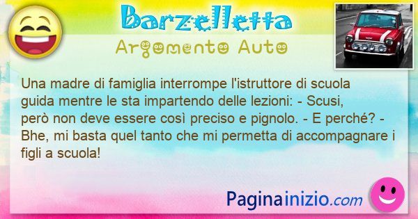 Barzelletta argomento Auto: Una madre di famiglia interrompe l'istruttore di scuola ... (id=3203)