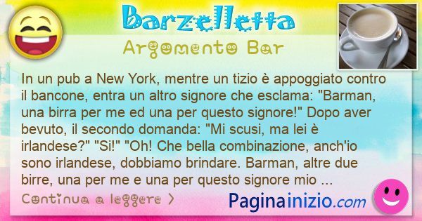 Barzelletta argomento Bar: In un pub a New York, mentre un tizio  appoggiato contro ... (id=3224)