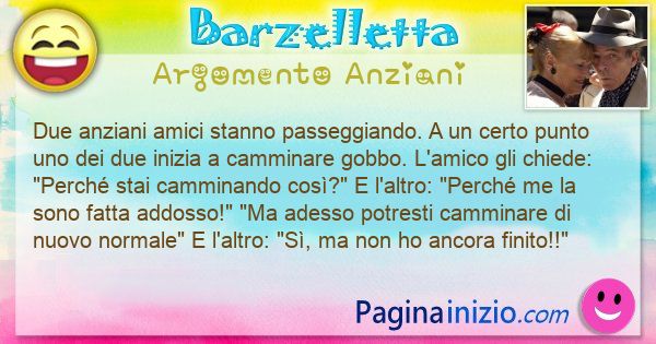 Barzelletta argomento Anziani: Due anziani amici stanno passeggiando. A un certo punto ... (id=3243)