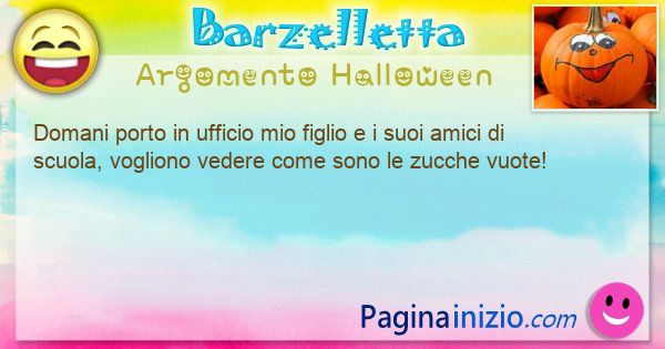 Barzelletta argomento Halloween: Domani porto in ufficio mio figlio e i suoi amici di ... (id=3252)