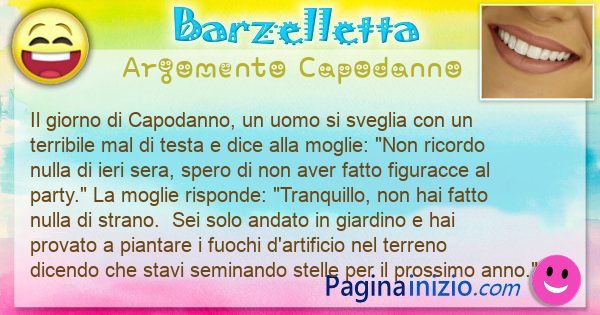 Barzelletta argomento Capodanno: Il giorno di Capodanno, un uomo si sveglia con un ... (id=3271)