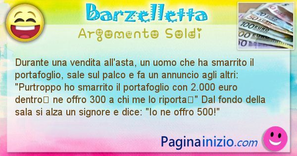 Barzelletta argomento Soldi: Durante una vendita all'asta, un uomo che ha smarrito il ... (id=654)