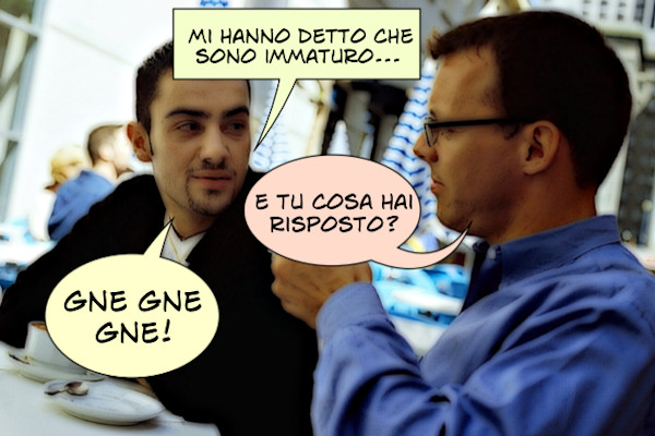 L'immaturo...
